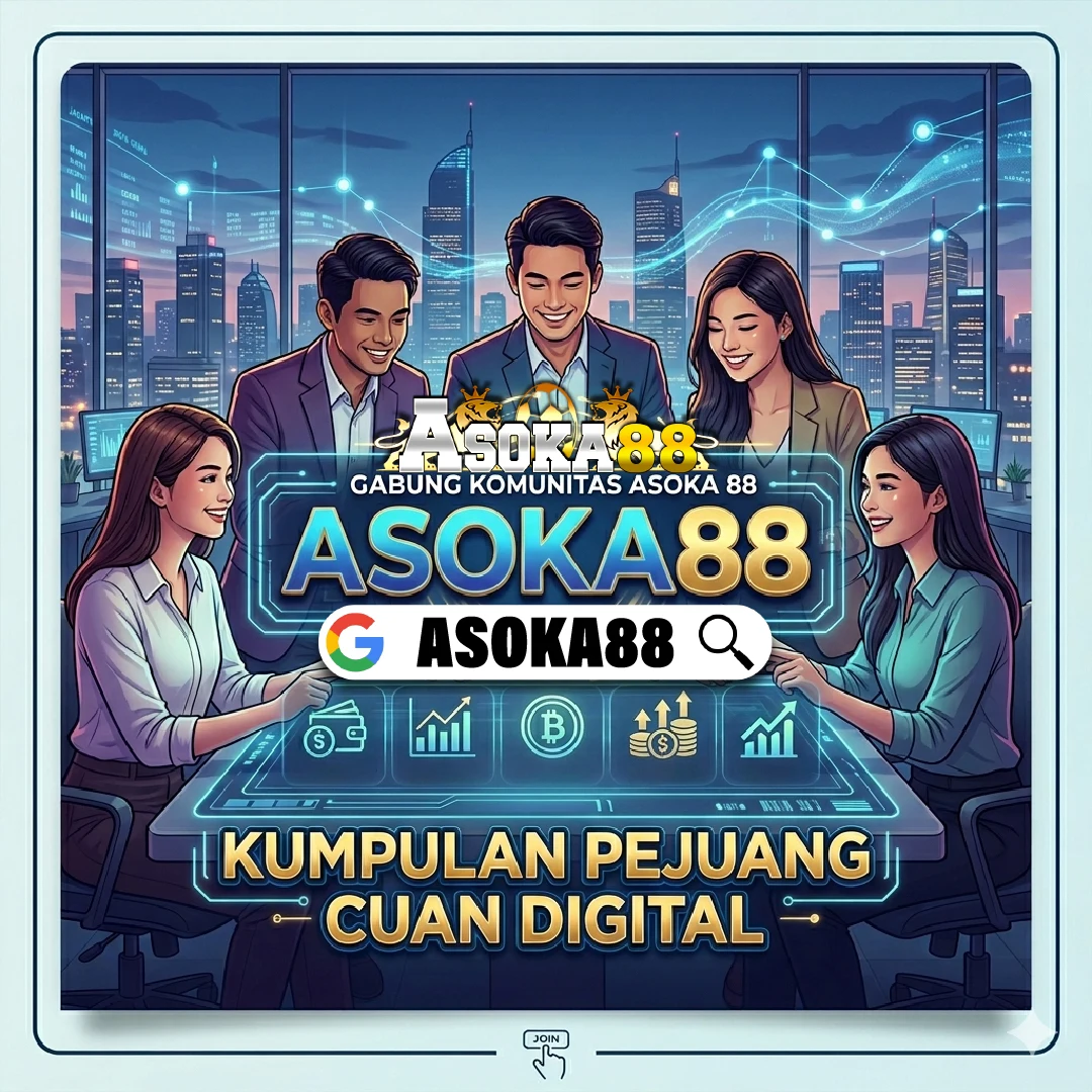 Gabung komunitas resmi ASOKA88