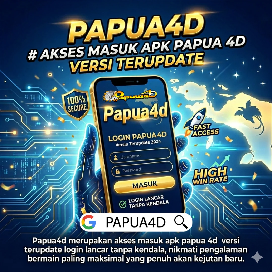 Papua4d akses masuk apk versi terupdate